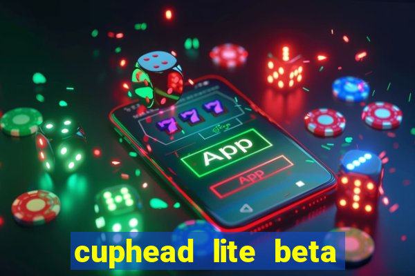 cuphead lite beta 9.1 download